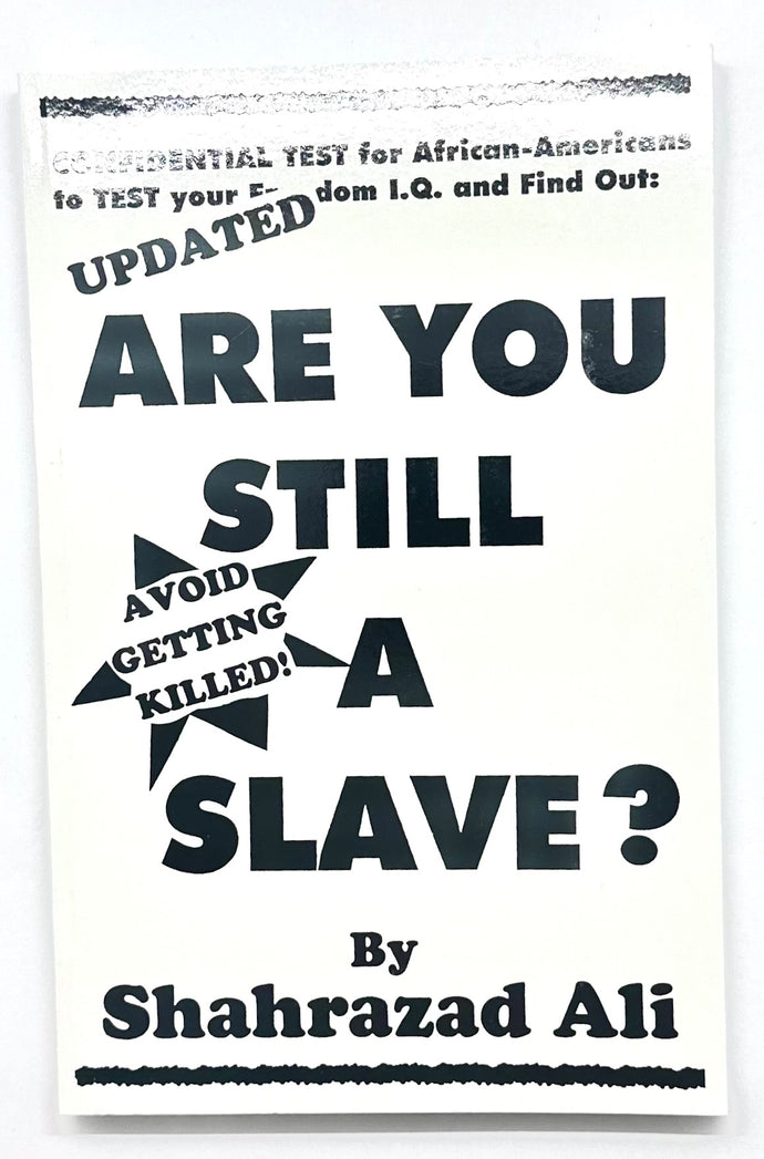 Are You Still a Slave?