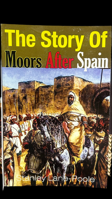 The Moors After Spain by Stanley Lane-Poole
