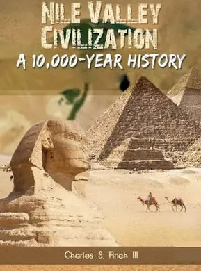 Nile Valley Civilization: A 10,000 Year History