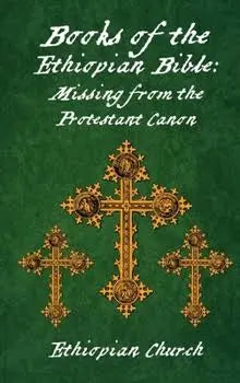 Books of the Ethiopian Bible; Missing from the Protestant Cannon