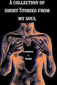 A Collection of Short Stories from My Soul
