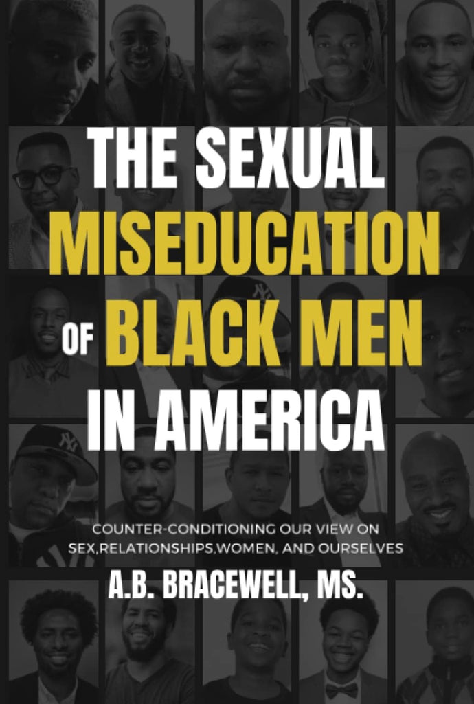 The Sexual Miseducation of Blackman in America