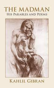 The Madman His Parables And Poems