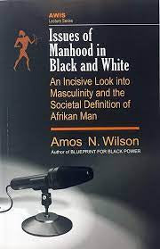 Issue’s of Manhood in Black and White