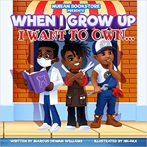 When I Grow Up I Want To Own... By Marcus Devin Williams