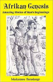 Afrikan Genesis: Amazing Stories of Man's Beginnings Book by Ishakamusa Barashango