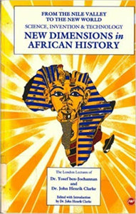 From The Nile Valley To The New World: Science, Invention & Technology New Dimensions in African History