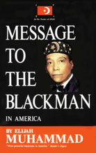 Message To The Blackman in America by Elijah Muhammad