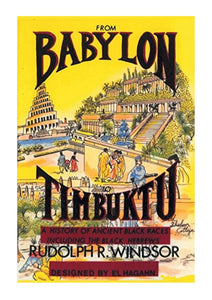 From Babylon to Timbuktu: A History of the Ancient Black Races Including the Black Hebrews