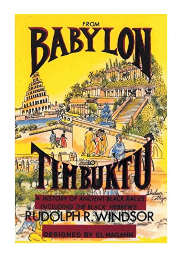 From Babylon to Timbuktu: A History of the Ancient Black Races Including the Black Hebrews