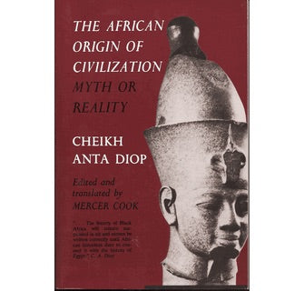 The African Origins of Civilization Myth or Reality