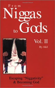 From Niggas to Gods Volume Two By Akil