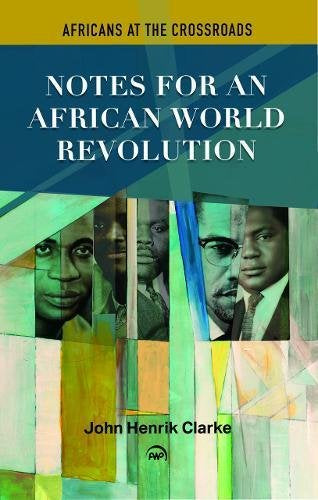 Notes For An African World Revolution: Africans at the Crossroads