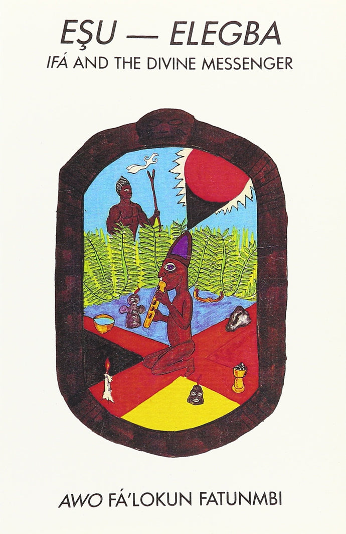 EṢU— ELEGBA Ifá and The Divine Messenger