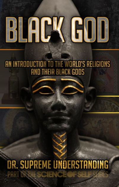 Black God : An Introduction to The World’s Religions and Their Black God