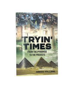 TRYIN' TIMES: FROM THE PYRAMIDS TO THE PROJECTS