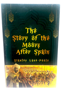 The Moors After Spain by Stanley Lane-Poole