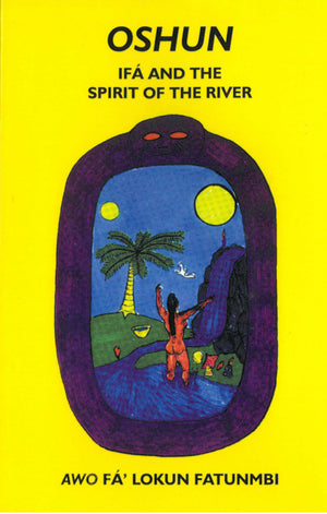 Oshun: Ifa and The Spirit of the River