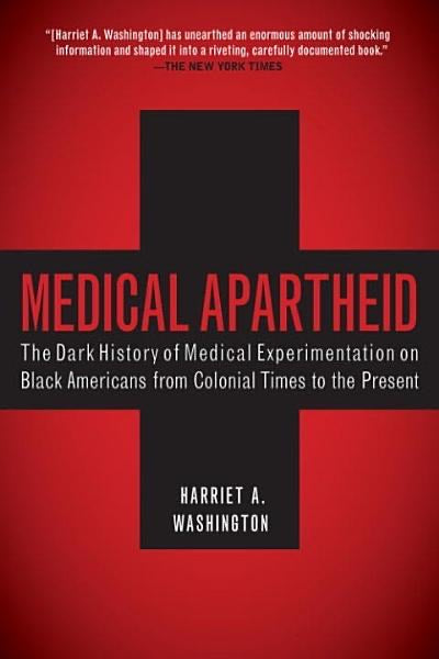 Medical Aparthied by Harriet A. Washinton