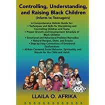 Controlling, Understanding, and Raising Black Children