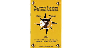 Supreme Lessons of the Gods and Earths: A Guide for 5 Percenters to Follow As Taught by Clarence 13x Allah