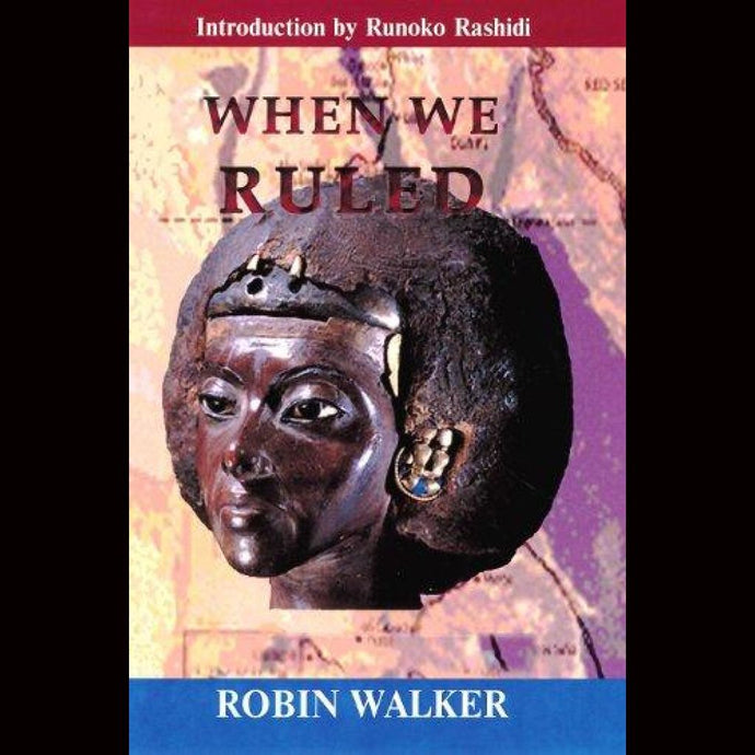 When We Ruled: The Ancient And Mediaeval History Of Black Civilisations Paperback